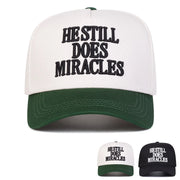 "HE STILL DOES MIRACLES" Cap - Faith-Based Embroidered Hat | Adjustable Unisex Baseball Cap