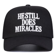 "HE STILL DOES MIRACLES" Cap - Faith-Based Embroidered Hat | Adjustable Unisex Baseball Cap