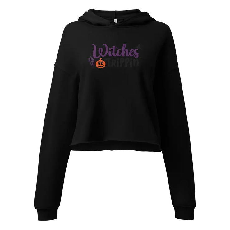 "Witches Be Trippin" Crop Hoodie Legendary Branding