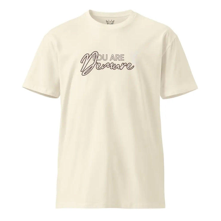 "You Are Demure" Premium Tee Legendary Branding